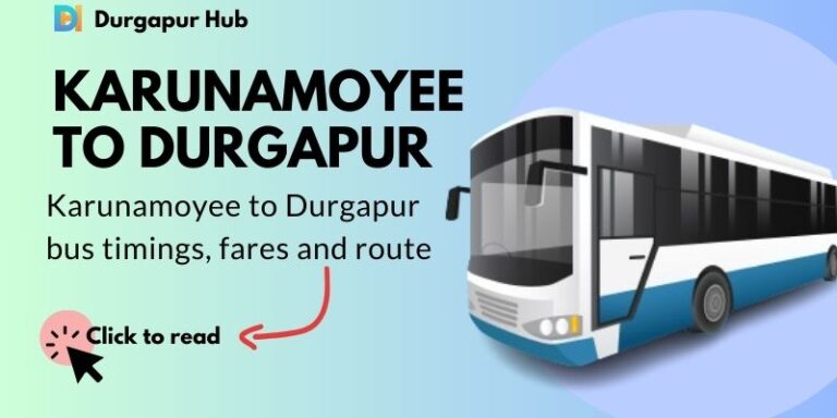 Karunamoyee to Durgapur Bus Time Table fares Routes - Durgapur Hub