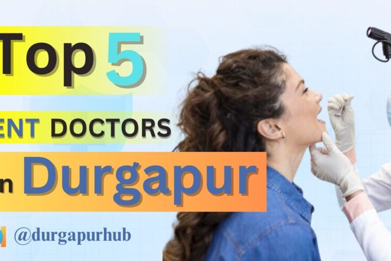 top 5 ent doctors in durgapur - durgapur hub