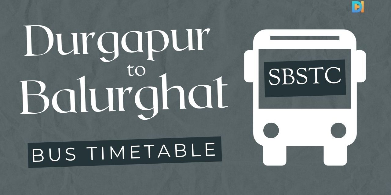 Durgapur to Balurghat SBSTC Bus Timetable