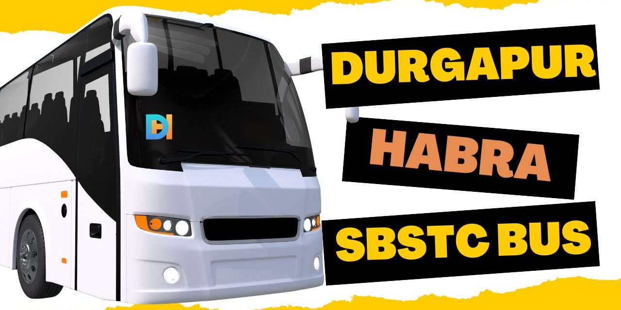 Durgapur to Habra SBSTC Bus Timetable – Durgapur Hub Durgapur to Habra SBSTC Bus Timetable - Durgapur Hub