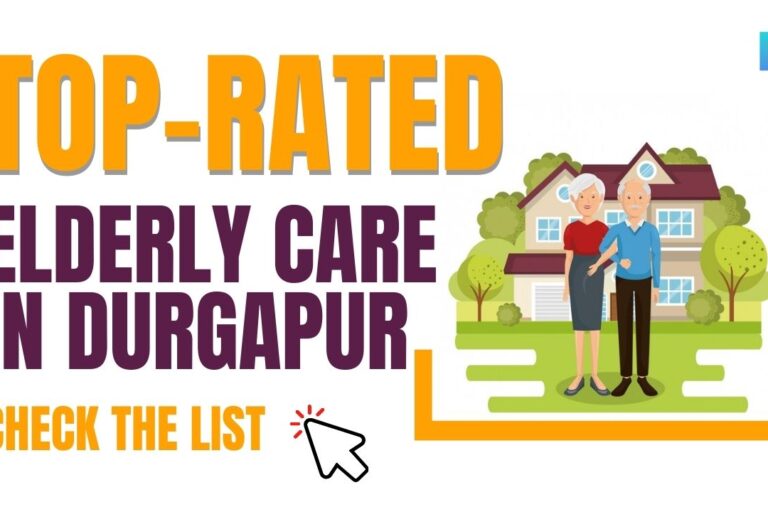 Top Rated Elderly Care - Old Age Homes in Durgapur - Senior Citizen Homes - Durgapur Hub