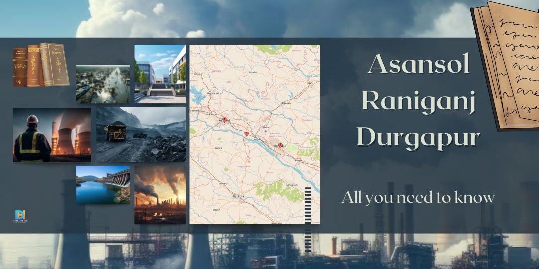 all about asansol, durgapur & raniganj all about asansol, durgapur & raniganj