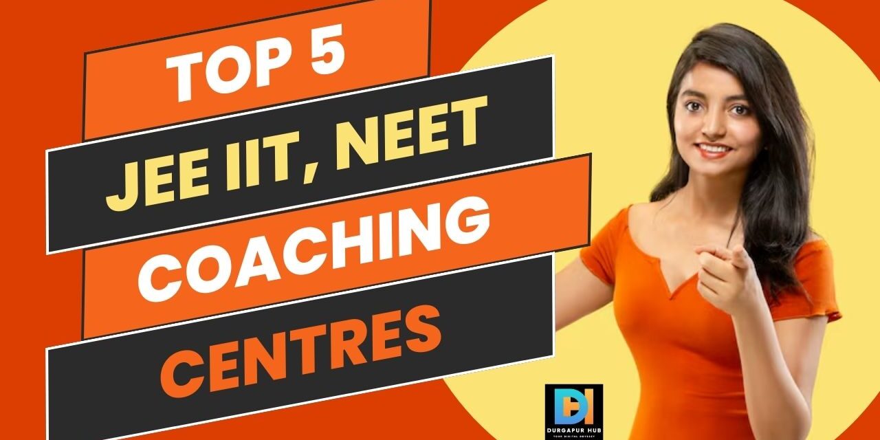 Top 5 JEE IIT, NEET Coaching Centres in Durgapur – Durgapur Hub Top 5 JEE IIT, NEET Coaching Centres in Durgapur - Durgapur Hub